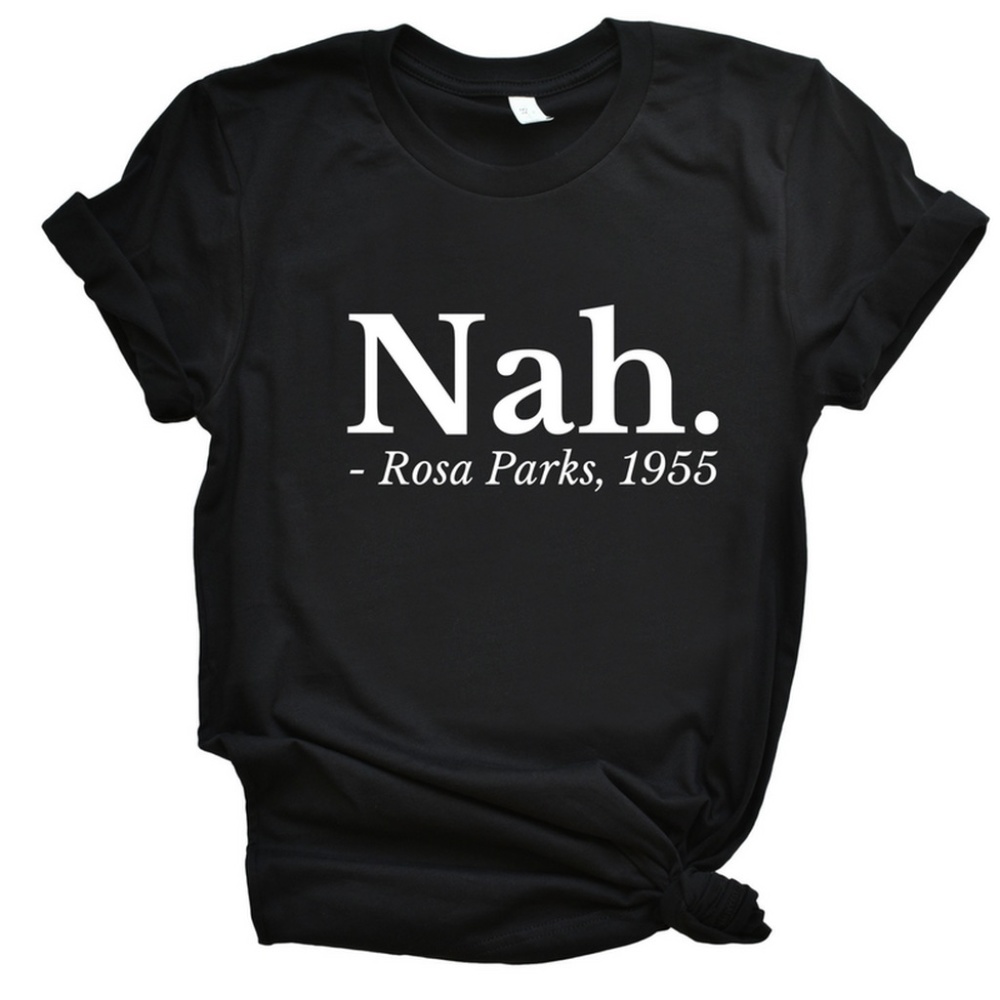 Nah. | Rosa Parks | 1955 Graphic Tee